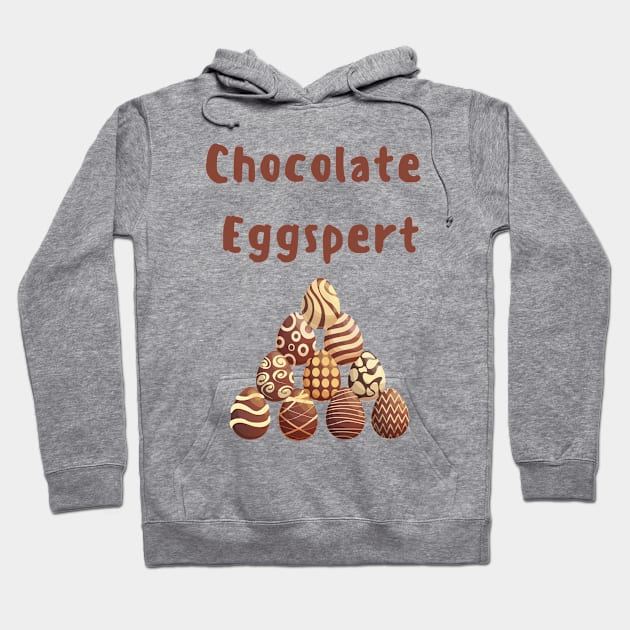 Chocolate eggspert chocolate egg lover chocoholic easter chocolate pun Hoodie by Artstastic